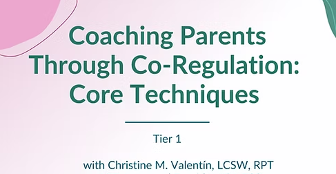 Coaching Parents Through Co-Regulation: Core Techniques
